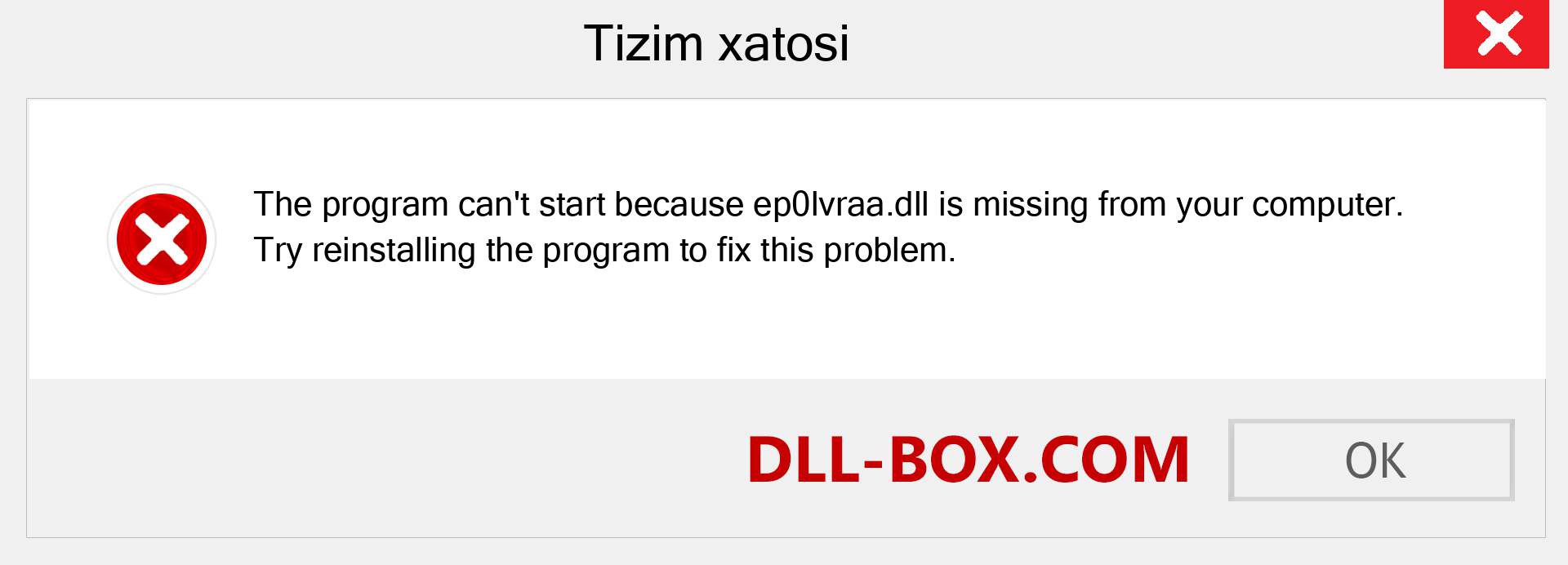 ep0lvraa.dll fayli yo'qolganmi?. Windows 7, 8, 10 uchun yuklab olish - Windowsda ep0lvraa dll etishmayotgan xatoni tuzating, rasmlar, rasmlar